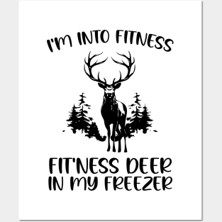 I'm into Fitness Fit'ness Deer in My Freezer , Hunting Fitness Hunter Deer lover Posters and Art